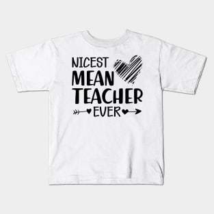Teacher - The nicest mean teacher ever Kids T-Shirt